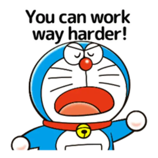 You can work way harder!