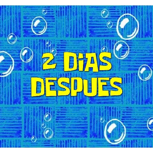 2 DIAS DESPUES