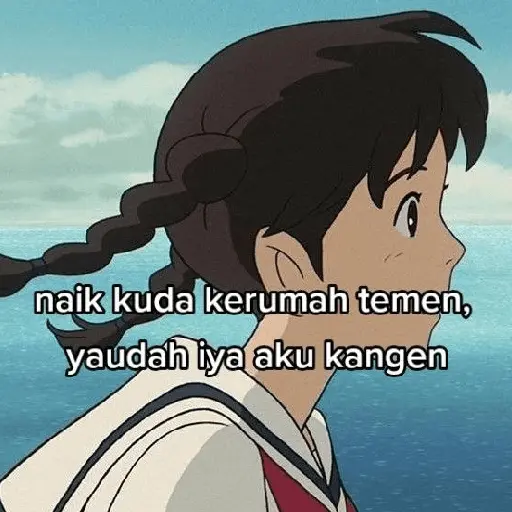 naik kuda kerumah temen, yaudah iya aku kangen