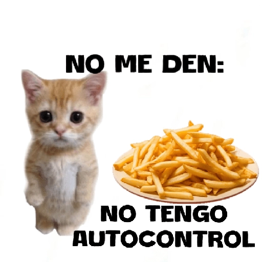 NO ME DEN: NO TENGO AUTOCONTROL