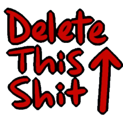 Delete This Shit T
