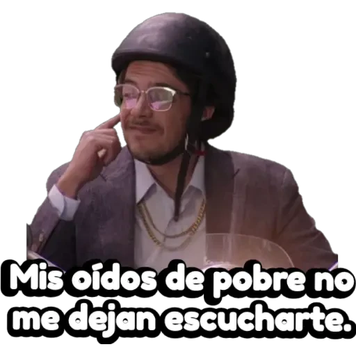 Mis oídos de pobre no me dejan escucharte.