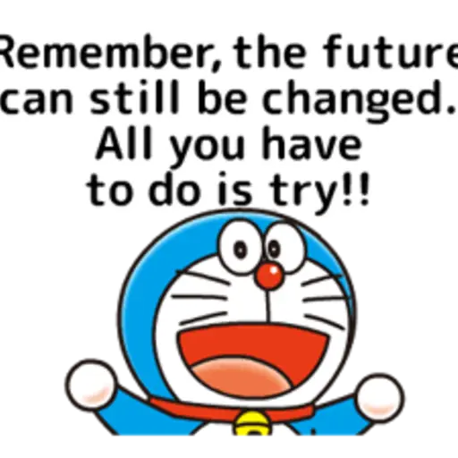 Remember, the future can still be changed. All you have to do is try!!