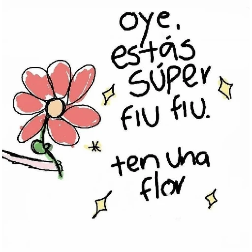 oye. estás Super fiu fiu. FIU ten una flor I ♫