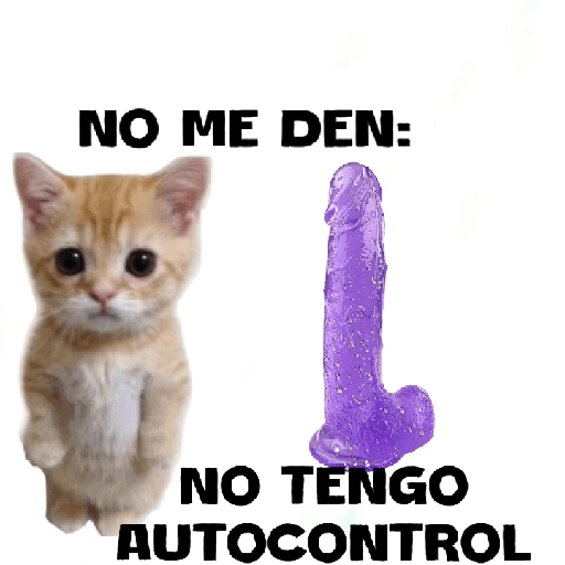 NO ME DEN: NO TENGO AUTOCONTROL